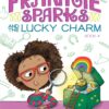 Frankie Sparks, Third Grade Inventor: Frankie Sparks and the Lucky Charm (Book 4)